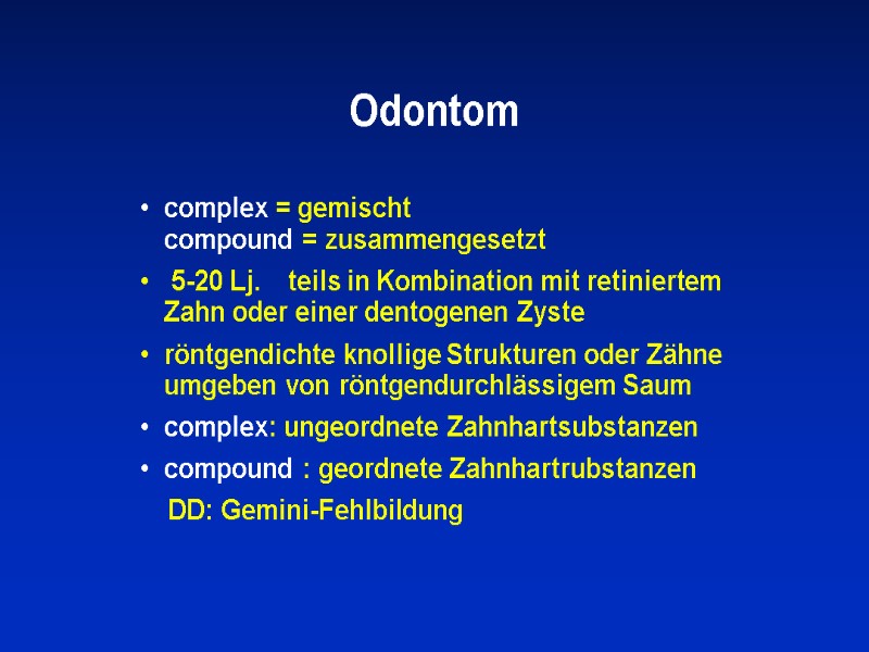 Odontom complex = gemischt          